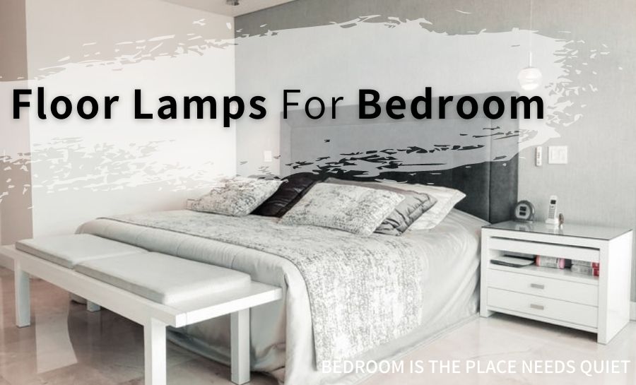 Floor Lamps for Bedroom